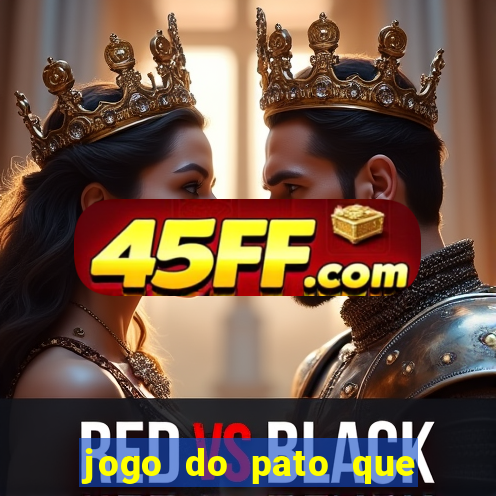 jogo do pato que ganha dinheiro